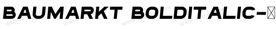 Baumarkt BoldItalic字体转换